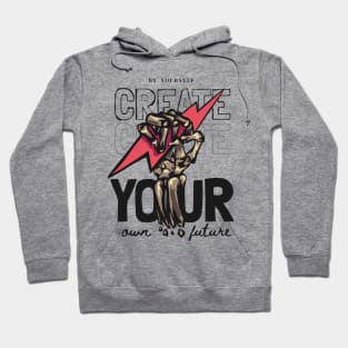 Create your own Future by yourself Hoodie
